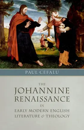 Cefalu |  The Johannine Renaissance in Early Modern English Literature and Theology | Buch |  Sack Fachmedien