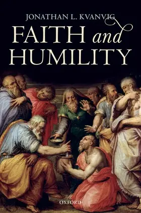 Kvanvig |  Faith and Humility | Buch |  Sack Fachmedien