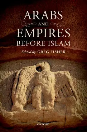 Fisher |  Arabs and Empires before Islam | Buch |  Sack Fachmedien