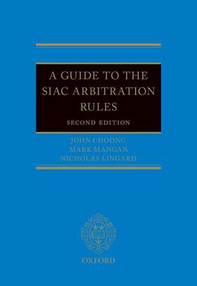 Choong / Mangan / Lingard | A Guide to the Siac Arbitration Rules | Buch | 978-0-19-881065-0 | sack.de