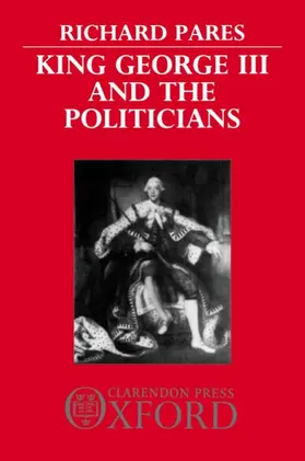 Pares |  King George III and the Politicians | Buch |  Sack Fachmedien