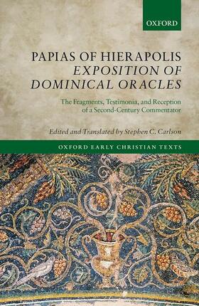 Carlson | Papias of Hierapolis Exposition of Dominical Oracles | Buch | 978-0-19-881160-2 | sack.de