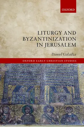 Galadza |  Liturgy and Byzantinization in Jerusalem | Buch |  Sack Fachmedien