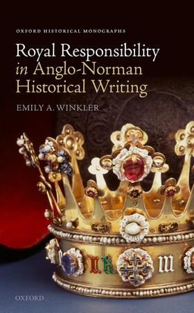 Winkler | Royal Responsibility in Anglo-Norman Historical Writing | Buch | 978-0-19-881238-8 | sack.de