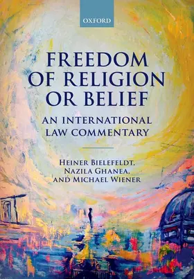 Bielefeldt / Ghanea / Wiener |  Freedom of Religion or Belief | Buch |  Sack Fachmedien