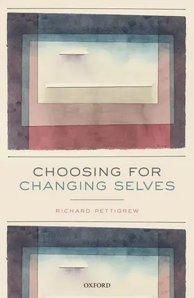 Pettigrew |  Choosing for Changing Selves | Buch |  Sack Fachmedien