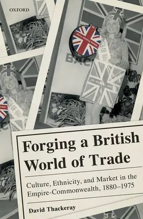 Thackeray |  Forging a British World of Trade | Buch |  Sack Fachmedien