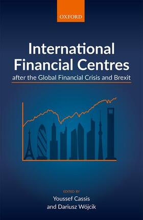 Cassis / Wójcik | International Financial Centres After the Global Financial C | Buch | 978-0-19-881731-4 | sack.de