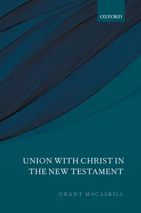 Macaskill |  Union with Christ in the New Testament | Buch |  Sack Fachmedien