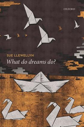 Llewellyn | What Do Dreams Do? | Buch | 978-0-19-881895-3 | sack.de
