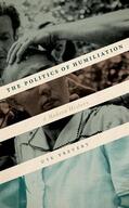 Frevert |  The Politics of Humiliation | Buch |  Sack Fachmedien
