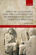 Otto |  Philo of Alexandria and the Construction of Jewishness in Early Christian Writings | Buch |  Sack Fachmedien