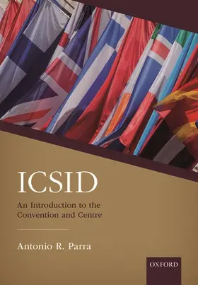 Parra |  Icsid: An Introduction to the Convention and Centre | Buch |  Sack Fachmedien