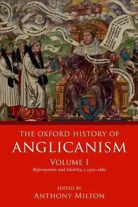 Milton |  Oxford History of Anglicanism, Volume I | Buch |  Sack Fachmedien
