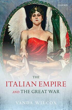 Wilcox |  The Italian Empire and the Great War | Buch |  Sack Fachmedien