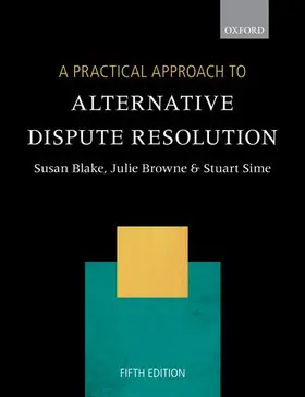 Blake / Browne / Sime |  A Practical Approach to Alternative Dispute Resolution | Buch |  Sack Fachmedien