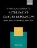 Browne / Blake / Sime |  A Practical Approach to Alternative Dispute Resolution | Buch |  Sack Fachmedien