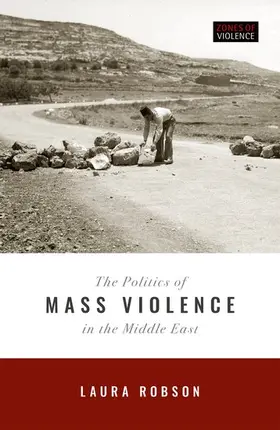 Robson |  Politics of Mass Violence in the Middle East | Buch |  Sack Fachmedien