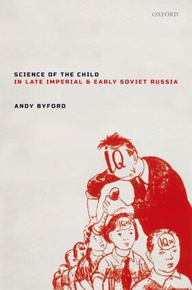 Byford |  Science of the Child in Late Imperial and Early Soviet Russia | Buch |  Sack Fachmedien