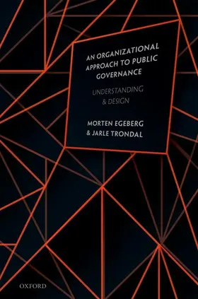 Egeberg / Trondal | Organizational Approach to Public Governance | Buch | 978-0-19-882507-4 | sack.de