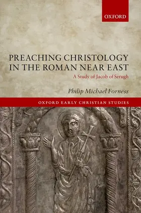 Forness | Preaching Christology in the Roman Near East | Buch | 978-0-19-882645-3 | www.sack.de