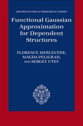 Merlevede / Merlevède / Peligrad |  Functional Gaussian Approximation for Dependent Structures | Buch |  Sack Fachmedien