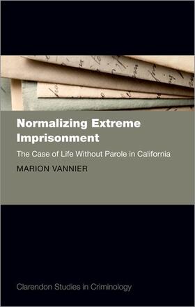Vannier |  Normalizing Extreme Imprisonment | Buch |  Sack Fachmedien