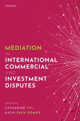 Titi / Fach Gomez / Fach Gómez | Mediation in International Commercial and Investment Disputes | Buch | 978-0-19-882795-5 | sack.de