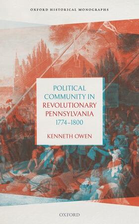 Owen |  Political Community in Revolutionary Pennsylvania, 1774-1800 | Buch |  Sack Fachmedien