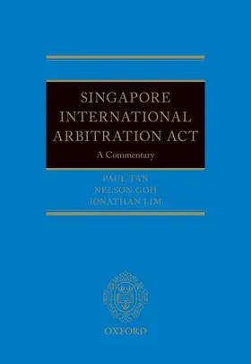 Goh / Lim / Tan |  The Singapore International Arbitration ACT | Buch |  Sack Fachmedien