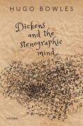 Bowles |  Dickens and the Stenographic Mind | Buch |  Sack Fachmedien