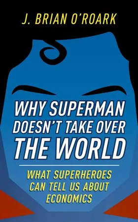 O’Roark |  Why Superman Doesn't Take Over the World | Buch |  Sack Fachmedien