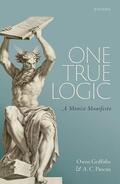 Griffiths / Paseau |  One True Logic | Buch |  Sack Fachmedien