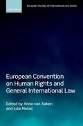 van Aaken / Motoc |  The European Convention on Human Rights and General International Law | Buch |  Sack Fachmedien