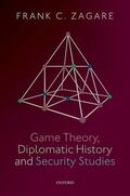 Zagare |  Game Theory, Diplomatic History and Security Studies | Buch |  Sack Fachmedien