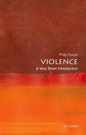 Dwyer |  Violence: A Very Short Introduction | Buch |  Sack Fachmedien