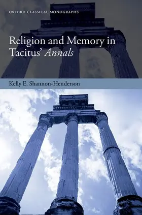 Shannon-Henderson |  Religion and Memory in Tacitus' Annals | Buch |  Sack Fachmedien