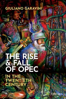 Garavini |  Rise and Fall of OPEC in the Twentieth Century | Buch |  Sack Fachmedien