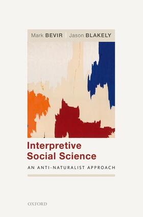Bevir / Blakely | Interpretive Social Science | Buch | 978-0-19-883294-2 | sack.de