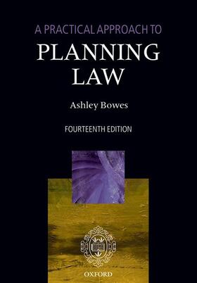 Bowes | A Practical Approach to Planning Law | Buch | 978-0-19-883325-3 | sack.de