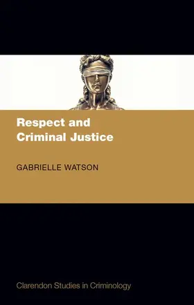 Watson | Respect & Criminal Justice CSC | Buch | 978-0-19-883334-5 | sack.de