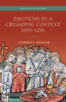 Spencer | Emotions in a Crusading Context, 1095-1291 | Buch | 978-0-19-883336-9 | www.sack.de