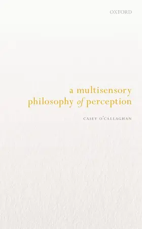 O'Callaghan |  Multisensory Philosophy of Perception | Buch |  Sack Fachmedien