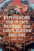 Davis |  Experiencing God in Late Medieval and Early Modern England | Buch |  Sack Fachmedien