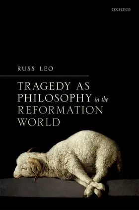 Leo |  Tragedy as Philosophy in the Reformation World | Buch |  Sack Fachmedien