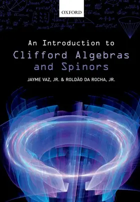 Vaz, Jr. / Da Rocha Jr / da Rocha, Jr. |  Introduction to Clifford Algebras and Spinors | Buch |  Sack Fachmedien