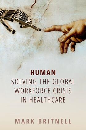 Britnell | Human: Solving the global workforce crisis in healthcare | Buch | 978-0-19-883652-0 | sack.de