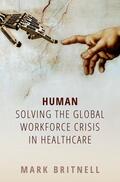 Britnell |  Human: Solving the global workforce crisis in healthcare | Buch |  Sack Fachmedien