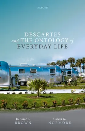Brown / Normore |  Descartes and the Ontology of Everyday Life | Buch |  Sack Fachmedien