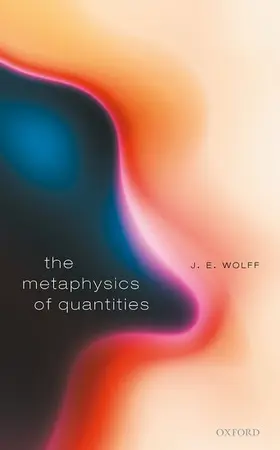 Wolff | Metaphysics of Quantities | Buch | 978-0-19-883708-4 | sack.de